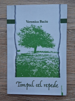 Veronica Baciu - Timpul cel repede