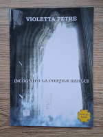 Violetta Petre - Incognito la portile raiului