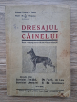 Zorzor S. Vasile, Moga Octavian - Dresajul cainelui. Rase, intretinere, boale, reproductie (1933)