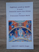 Augustin Ciungan - Rugaciuni, poezii si cantari in cinstea Domnului nostru Isus Hristos si a Preacuratei Fecioare Maria