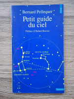 Bernard Pellequer - Petit guide du ciel
