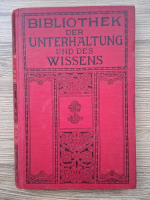 Bibliothek der Unterhaltung und des Wissens (volumul 10, 1912)