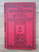 Bibliothek der Unterhaltung und des Wissens (volumul 11, 1912)