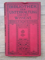 Bibliothek der Unterhaltung und des Wissens (volumul 9, 1912)