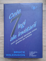 Anticariat: Bruce Wilkinson - Cele 7 legi ale invatarii. Cum sa inveti aproape orice practic pe oricine