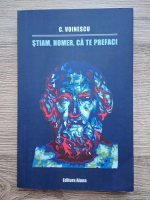 Anticariat: C. Voinescu - Stiam, Homer, ca te prefaci