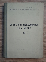 Anticariat: Cercetari metalurgice si miniere