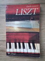 Claude Rostand - Liszt