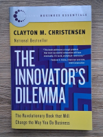 Anticariat: Clayton M. Christensen - The innovator's dilemma
