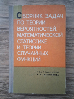 Colectie de probleme despre teoria probabilitatii, statistica matematica si teoria functiilor aleatoare