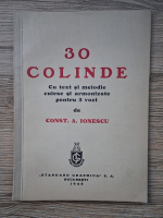 Anticariat: Constantin A. Ionescu - 30 colinde. Cu text si melodie culese si armonizate pentru 3 voci (1948)