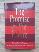 Anticariat: Cornelis P. Venema - The promise of the future