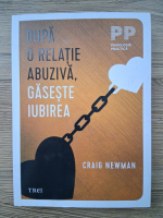 Craig Newman - Dupa o relatie abuziva, gaseste iubirea
