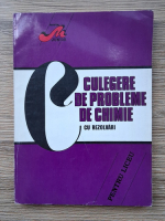 Culegere de probleme de chimie cu rezolvari pentru liceu