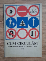 Anticariat: Cum circulam. Carte pentru elevii claselor V-VIII