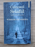 Cuviosul Selafiil, Bunelul meu din vesnicie. Scrisori din Siberia