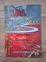 Anticariat: Daniel Visan Dimitriu - 101 probleme C++, clasa a IX-a (editia a II-a)