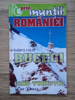 Anticariat: Danut Calin - Prin muntii Romaniei, nr. 6. Bucegi (ghid turistic)