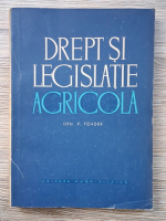Dem P. Toader - Drept si legislatie agricola. Manual pentru scolile tehnice de contabilitate agricola (volumul 1)
