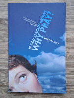Anticariat: Douglas F. Kelly - If God already knows why pray