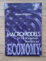 Emilian Dobrescu - Macromodels of the romanian transition economy