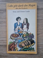 Erna Linde - Liebe geht durch den Magen. Abc des kochens