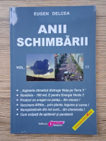 Eugen Delcea - Anii schimbarii (volumul 2) 
