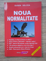 Eugen Delcea - Noua normalitate (volumul 1)