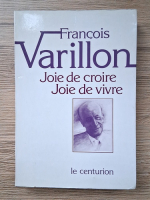 Francois Varillon - Joie de croire, joie de vivre