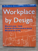 Franklin Becker - Workplace by design. Mapping the high-performance workscape