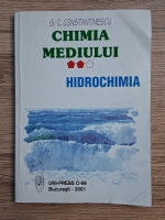 G. C. Constantinescu - Chimia mediului, volumul 2. Hidrochimia