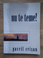 Anticariat: Gavril Crisan - Nu te teme!