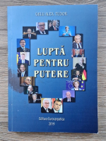 Gelu Alex Tudor - Lupta pentru putere