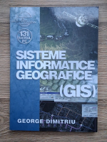 Anticariat: George Dimitriu - Sisteme informatice geografice (GIS)