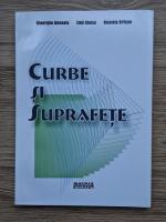 Anticariat: Gheorghe Atanasiu, Emil Stoica, Nicoleta Brinzei - Curbe si suprafete
