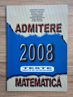Anticariat: Gheorghe Cenusa - Matematica. Admitere 2008. Teste grila si de autoevaluare