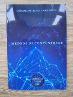 Grigori Petrovich Grabovoi - Metode de concentrare