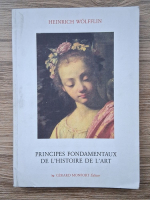 Heinrich Wolfflin - Principes fondamentaux de l'histoire de l'art