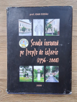Ioan Codau - Scoala ineuana pe trepte de istorie (1756-2008)