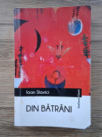 Ioan Slavici - Din batrani