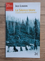 Jack London - Le silence Blanc 