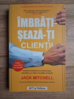 Jack Mitchell - Imbratiseaza-ti clientii