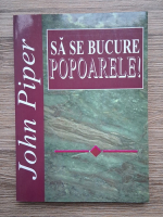 John Piper - Sa se bucure popoarele