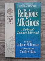 Anticariat: Jonathan Edwards - Religious affections. A Christian's character before God