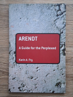 Anticariat: Karin A. Fry - Arendt. A guide for the perplexed