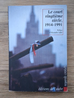 Le court vingtieme siecle, 1914-1991