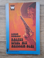 Anticariat: Logan Stewart - Kaltes spiel mit heissem blei