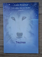 Luiza Romanul - Cele sapte vieti ale Moirei, volumul 7. Trezirea