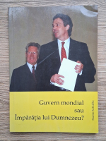 Anticariat: Martin Kobialka - Guvern mondial sau Imparatia lui Dumnezeu?