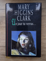 Mary Higgins Clark - Un jour tu verras...